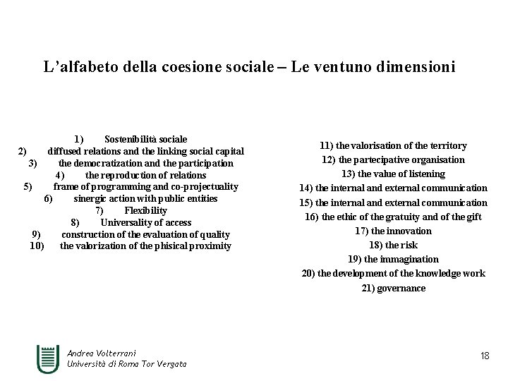 L’alfabeto della coesione sociale – Le ventuno dimensioni 1) Sostenibilità sociale 2) diffused relations