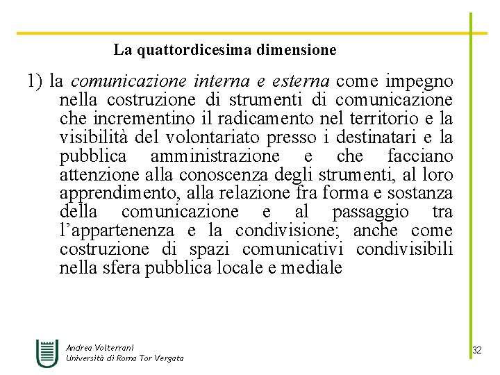 La quattordicesima dimensione 1) la comunicazione interna e esterna come impegno nella costruzione di