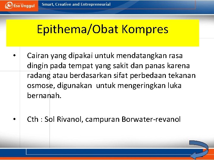 Epithema/Obat Kompres • Cairan yang dipakai untuk mendatangkan rasa dingin pada tempat yang sakit
