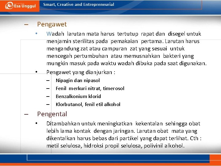 – Pengawet • • Wadah larutan mata harus tertutup rapat dan disegel untuk menjamin