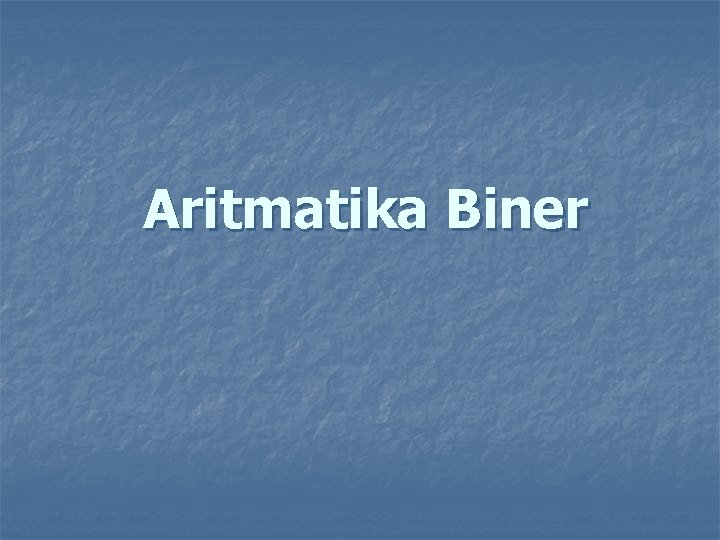 Aritmatika Biner 