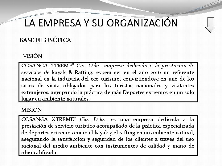 LA EMPRESA Y SU ORGANIZACIÓN BASE FILOSÓFICA VISIÓN COSANGA XTREME” Cía. Ltda. , empresa