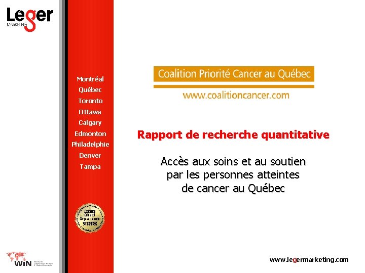 Montréal Québec Toronto Ottawa Calgary Edmonton Philadelphie Denver Tampa Rapport de recherche quantitative Accès