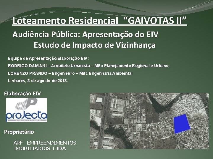 Loteamento Residencial “GAIVOTAS II” Audiência Pública: Apresentação do EIV Estudo de Impacto de Vizinhança