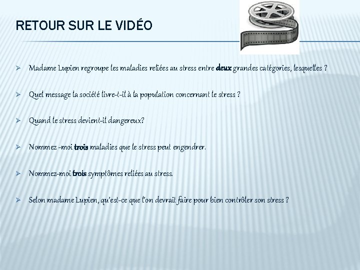 RETOUR SUR LE VIDÉO Ø Madame Lupien regroupe les maladies reliées au stress entre