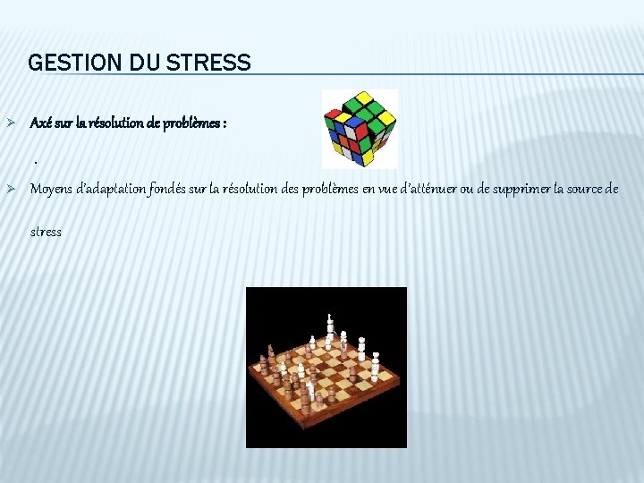 GESTION DU STRESS Ø Axé sur la résolution de problèmes : . Ø Moyens