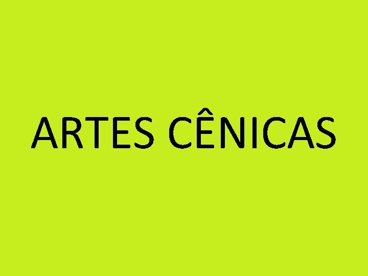 ARTES CÊNICAS 