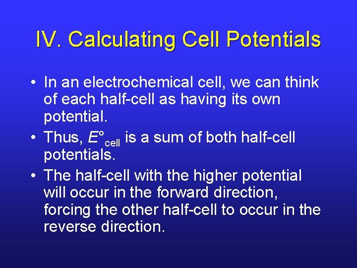 IV. Calculating Cell Potentials • In an electrochemical cell, we can think of each