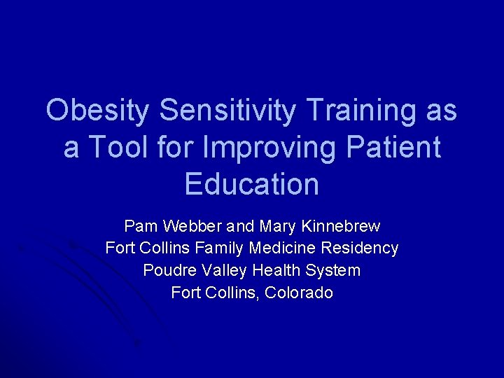 Obesity Sensitivity Training as a Tool for Improving Patient Education Pam Webber and Mary