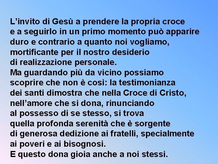 L’invito di Gesù a prendere la propria croce e a seguirlo in un primo