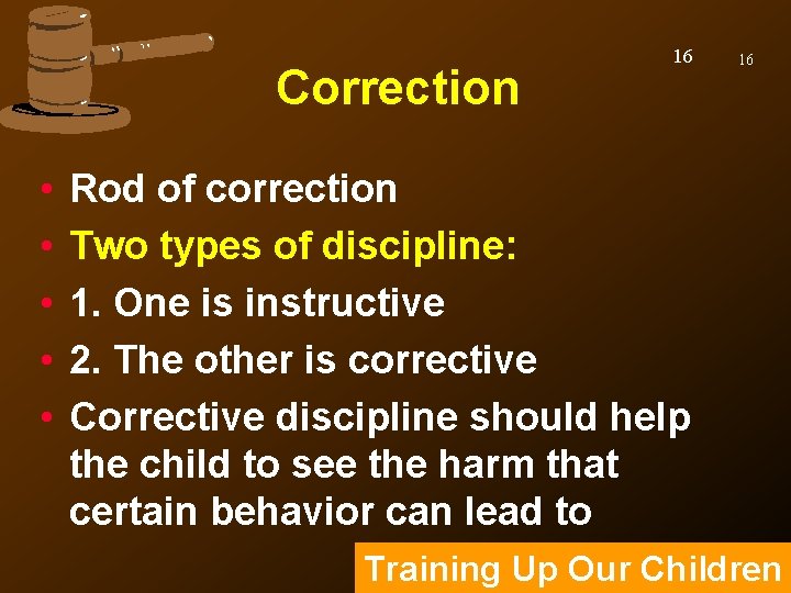 Correction • • • 16 16 Rod of correction Two types of discipline: 1.