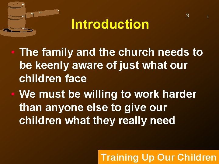 Introduction 3 3 • The family and the church needs to be keenly aware