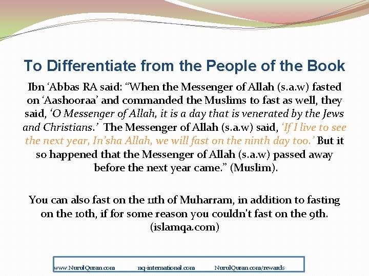 To Differentiate from the People of the Book Ibn ‘Abbas RA said: “When the