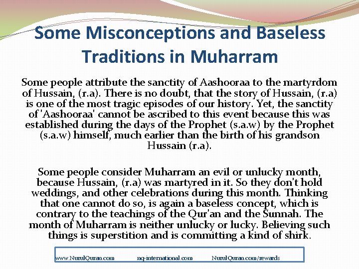 Some Misconceptions and Baseless Traditions in Muharram Some people attribute the sanctity of Aashooraa