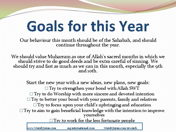 Goals for this Year Our behaviour this month should be of the Sahabah, and