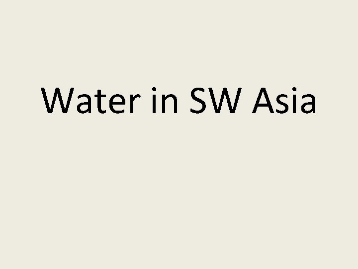 Water in SW Asia 