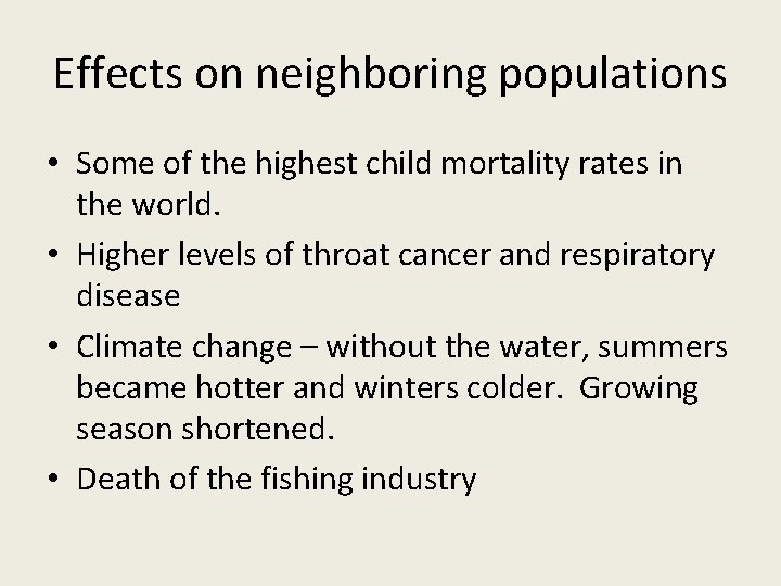 Effects on neighboring populations • Some of the highest child mortality rates in the