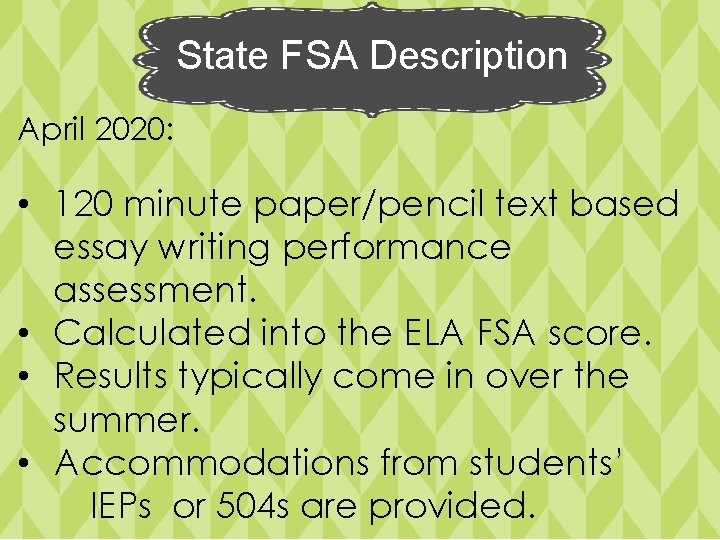 State FSA Description April 2020: • 120 minute paper/pencil text based essay writing performance