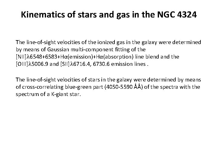 Kinematics of stars and gas in the NGC 4324 The line-of-sight velocities of the