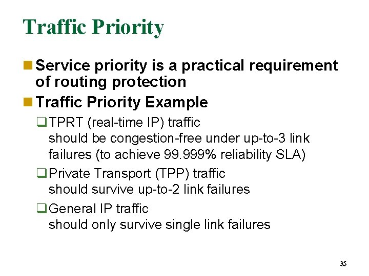 Traffic Priority Service priority is a practical requirement of routing protection Traffic Priority Example