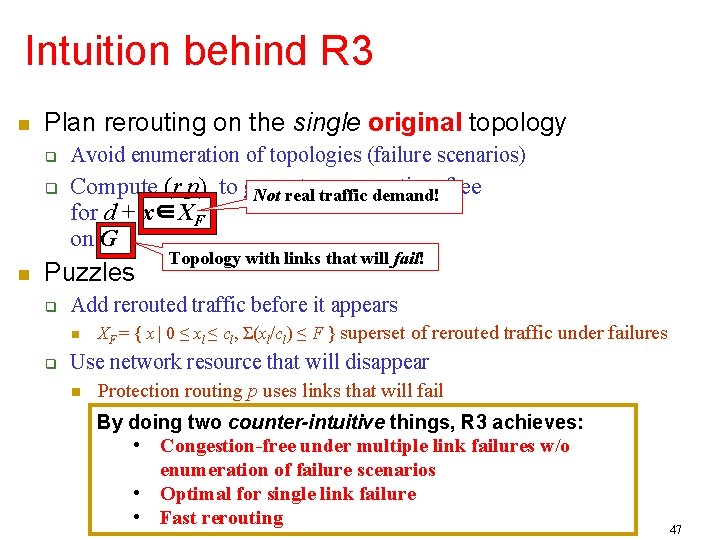 Intuition behind R 3 Plan rerouting on the single original topology Avoid enumeration of