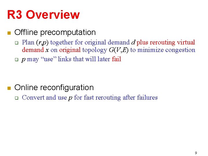 R 3 Overview Offline precomputation Plan (r, p) together for original demand d plus
