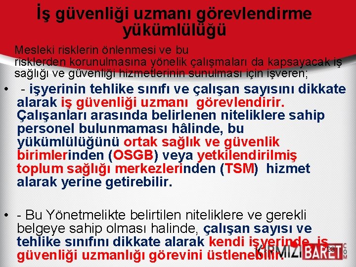 İş güvenliği uzmanı görevlendirme yükümlülüğü Mesleki risklerin önlenmesi ve bu risklerden korunulmasına yönelik çalışmaları