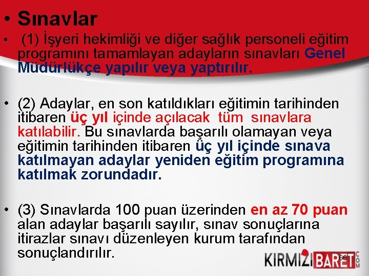  • Sınavlar • (1) İşyeri hekimliği ve diğer sağlık personeli eğitim programını tamamlayan