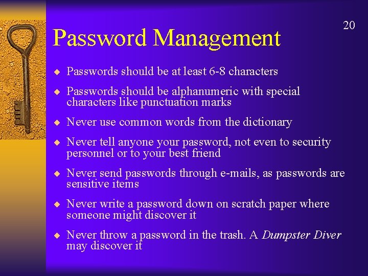 Password Management 20 ¨ Passwords should be at least 6 -8 characters ¨ Passwords