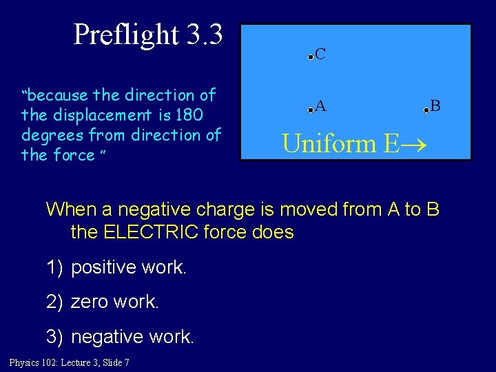 Preflight 3. 3 “because the direction of the displacement is 180 degrees from direction