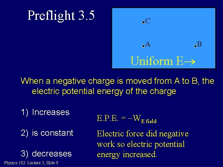 Preflight 3. 5 C A B Uniform E When a negative charge is moved