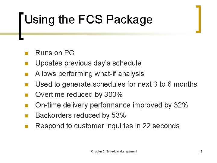 Using the FCS Package n n n n Runs on PC Updates previous day’s