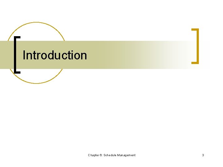 Introduction Chapter 6: Schedule Management 3 