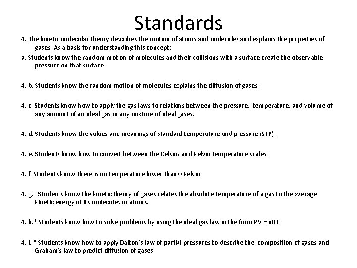 Standards 4. The kinetic molecular theory describes the motion of atoms and molecules and