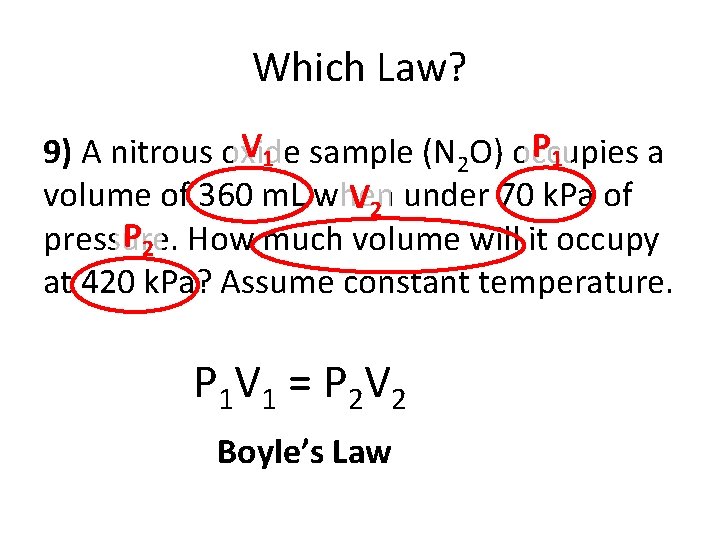 Which Law? P 1 V 1 sample (N 2 O) occupies 9) A nitrous