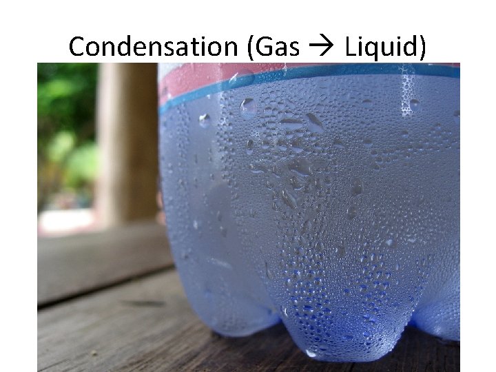 Condensation (Gas Liquid) 