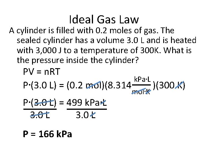 Ideal Gas Law A cylinder is filled with 0. 2 moles of gas. The