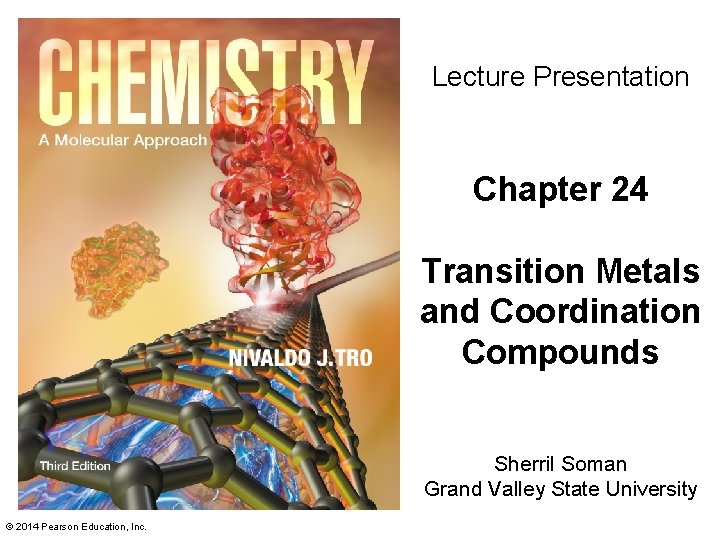 Lecture Presentation Chapter 24 Transition Metals and Coordination Compounds Sherril Soman Grand Valley State