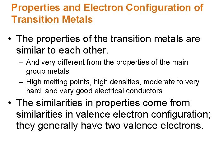 Properties and Electron Configuration of Transition Metals • The properties of the transition metals