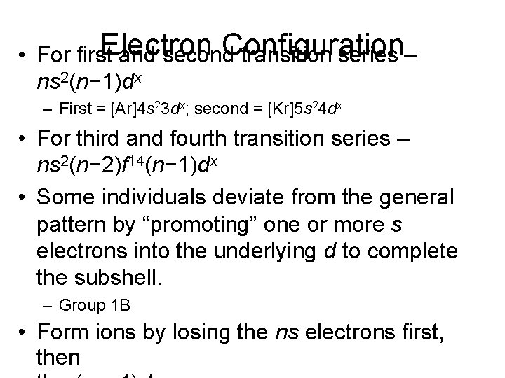 Electron Configuration • For first and second transition series – ns 2(n− 1)dx –