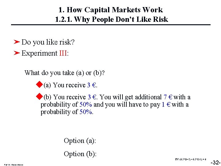 1. How Capital Markets Work 1. 2. 1. Why People Don’t Like Risk ➤