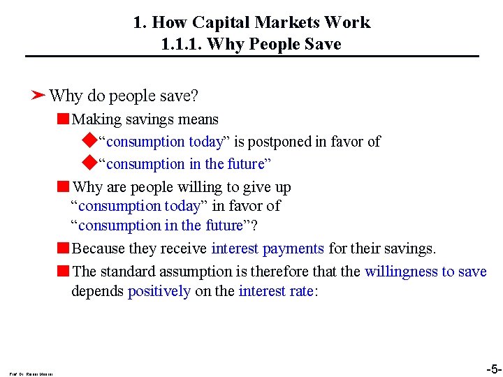 1. How Capital Markets Work 1. 1. 1. Why People Save ➤ Why do