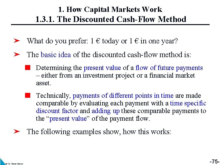 1. How Capital Markets Work 1. 3. 1. The Discounted Cash-Flow Method ➤ What