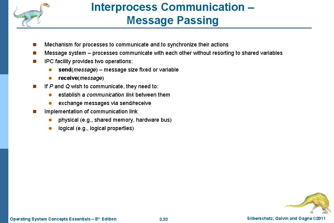 Interprocess Communication – Message Passing n Mechanism for processes to communicate and to synchronize