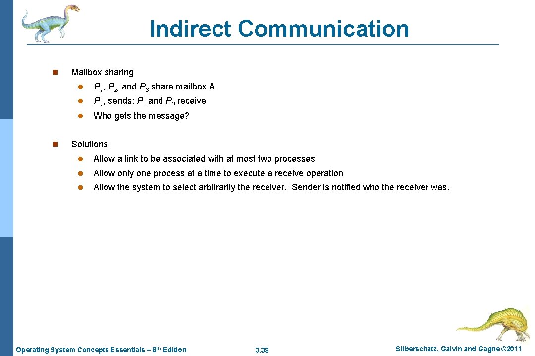 Indirect Communication n n Mailbox sharing l P 1, P 2, and P 3