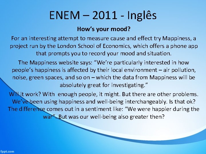 ENEM – 2011 - Inglês How’s your mood? For an interesting attempt to measure