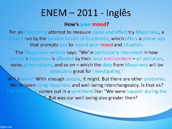 ENEM – 2011 - Inglês How’s your mood? For an interesting attempt to measure