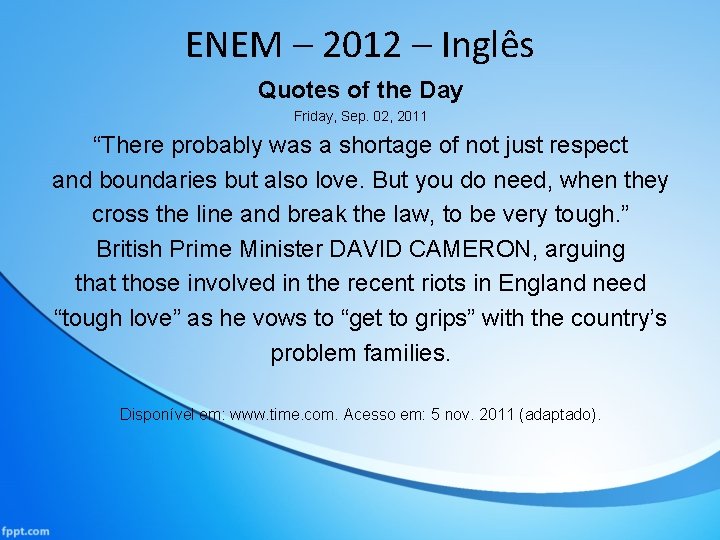 ENEM – 2012 – Inglês Quotes of the Day Friday, Sep. 02, 2011 “There