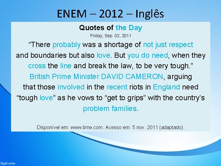 ENEM – 2012 – Inglês Quotes of the Day Friday, Sep. 02, 2011 “There