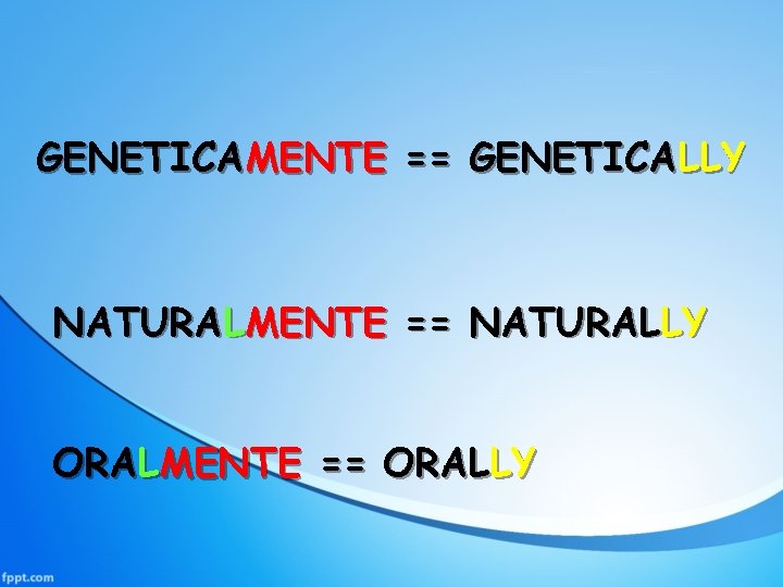 GENETICAMENTE == GENETICALLY NATURALMENTE == NATURALLY ORALMENTE == ORALLY GENETICAMENTE == GENETICALLY NATURALMENTE == NATURALLY ORALMENTE == ORALLY